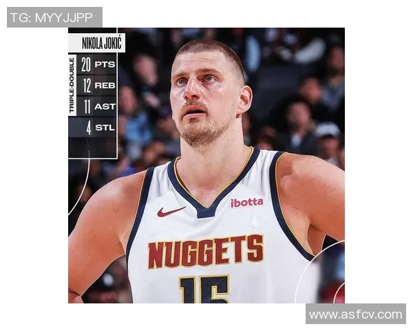 约基奇再创历史三双纪录掘金稳居西部榜首荣耀时刻